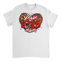 Senior 2025 Mom Football Classic T-shirt | Artistshot