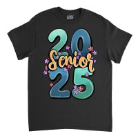 Senior 2025 Classic T-shirt | Artistshot