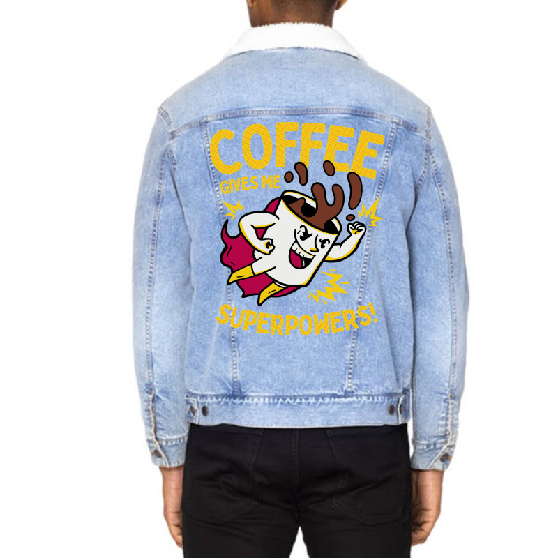 Coffee Gives Me Superpowers Unisex Sherpa-lined Denim Jacket | Artistshot