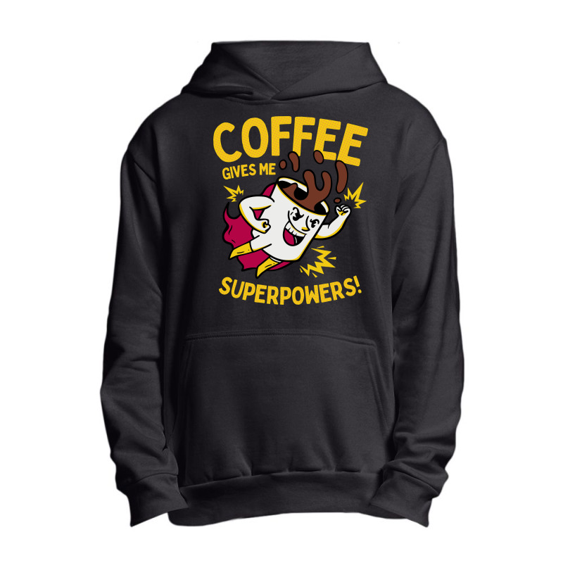 Coffee Gives Me Superpowers Urban Pullover Hoodie | Artistshot