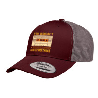 You Wouldn't Understand Gift For A 80s And 90s Music Lover Character V Retro Trucker Cap | Artistshot