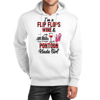 I'm A Flip Flops Wine & Pontoon Kinda Girl Funny Summer Lake Long Slee Unisex Hoodie | Artistshot