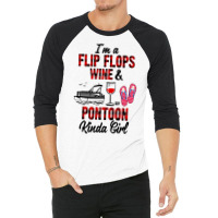 I'm A Flip Flops Wine & Pontoon Kinda Girl Funny Summer Lake Pullover 3/4 Sleeve Shirt | Artistshot