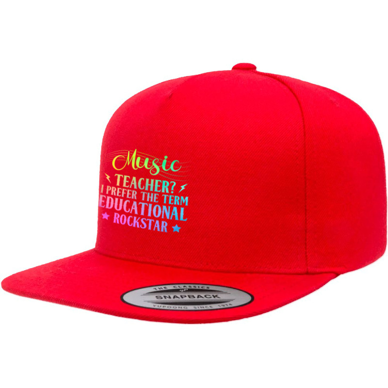 Music Teacher I Prefer The Term Educational Rockstar 5 panel snapback cap by MichaelAlavarado | Artistshot