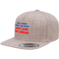 Don't Worry About The Mules, Just Load The Wagon T Shirt 5 Panel Snapback Cap | Artistshot