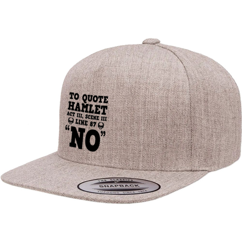 Hamlet Quote Funny Shakespeare Play Theater Humor 5 panel snapback cap by Gretchen Minnis | Artistshot