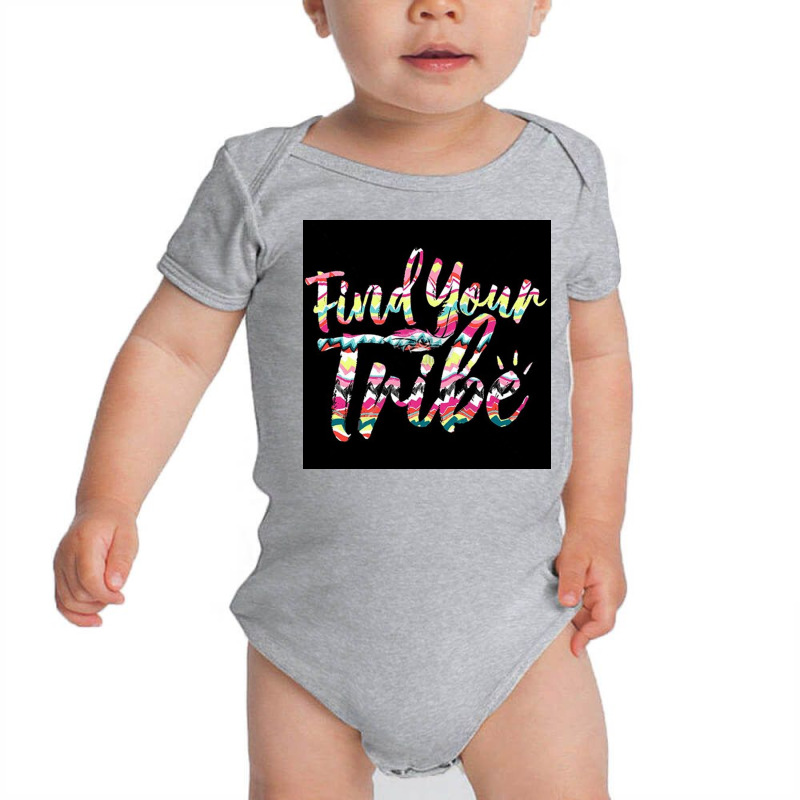 Find Your Tribe Baby Bodysuit | Artistshot