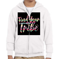 Find Your Tribe Youth Zipper Hoodie | Artistshot