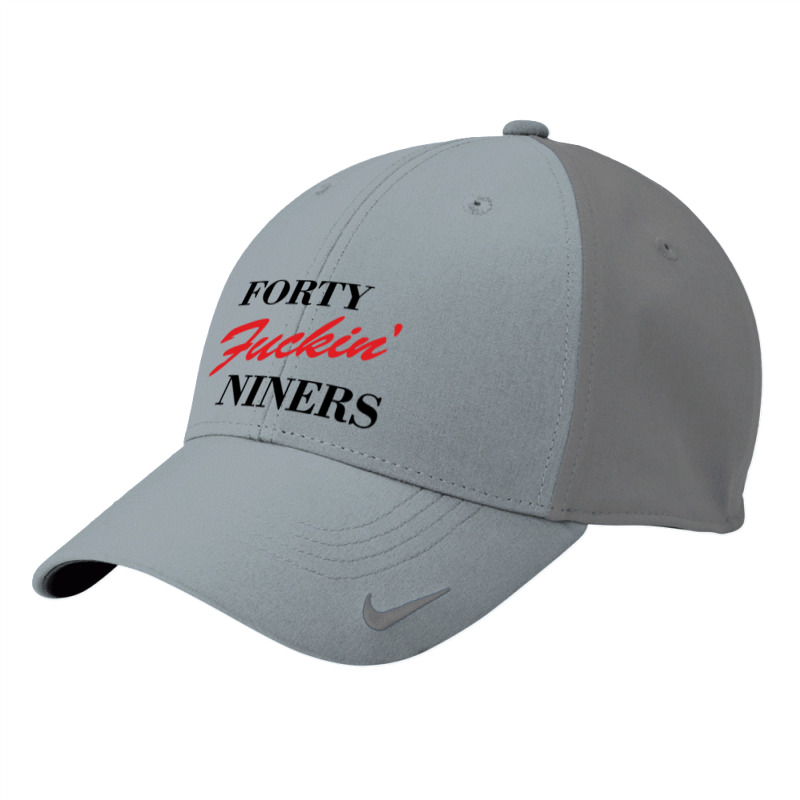 Forty Fuckin Niners Nike Dri-FIT Cap by Simmons Shop | Artistshot