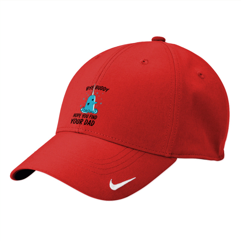 Bye Buddy I Hope You Find Your Dad Nike Dri-fit Cap | Artistshot