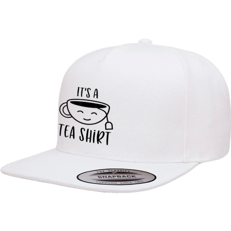 Cool It's A Tea Shirt Funny Teacup Sarcastic Novelty Item T Shirt 5 panel snapback cap by haocovaccaj | Artistshot