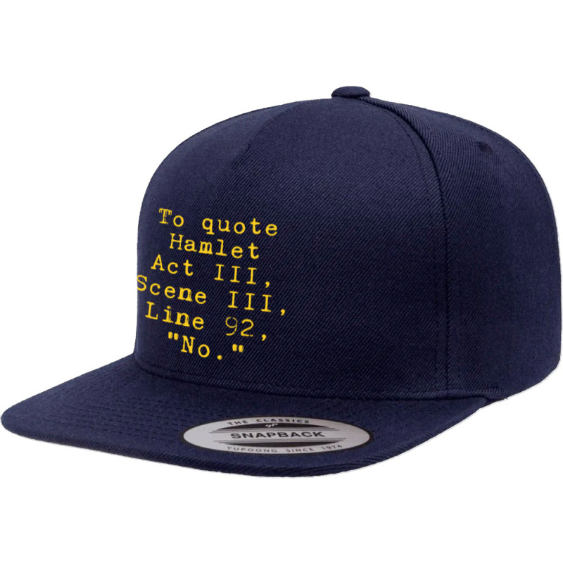 To Quote Hamlet Act Iii Scene Iii Line 92 No Funny Literary 5 Panel Snapback Cap | Artistshot