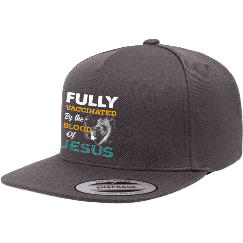 Jesus Fully Vaccinated By The Blood Of Jesus Lion God Christian 5 Panel Snapback Cap | Artistshot