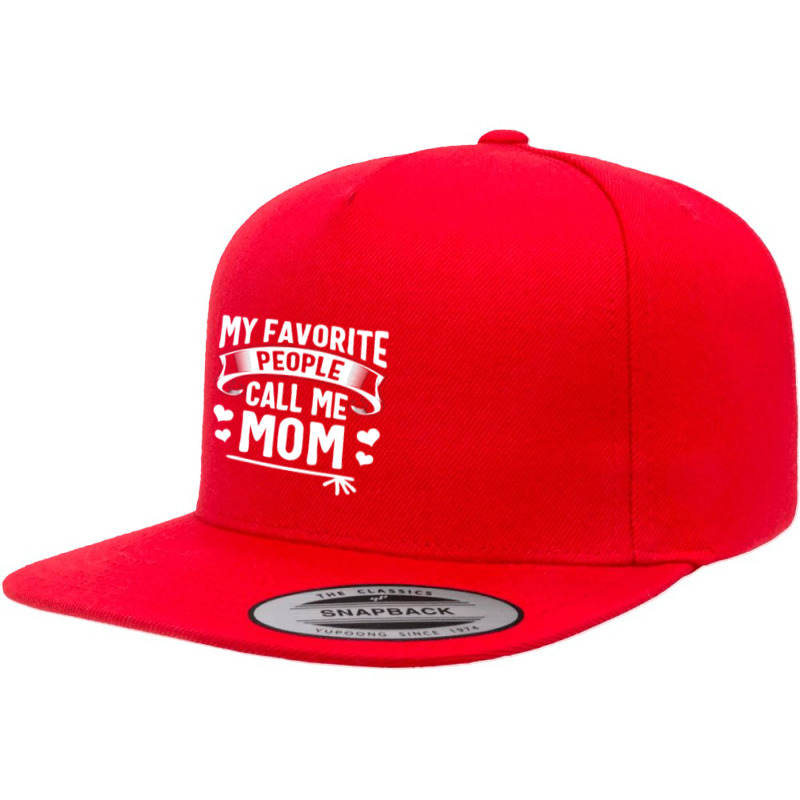 My Favorite People Call Me Mom  Cute Mothers Day Gifts 5 panel snapback cap by Binhthai9809 | Artistshot