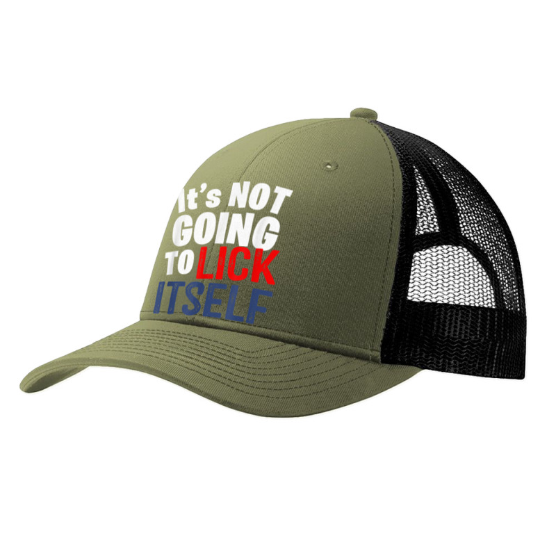 It’s Not Going To Lick Itself T Shirt Pa Trucker Cap by juleakuehneman | Artistshot