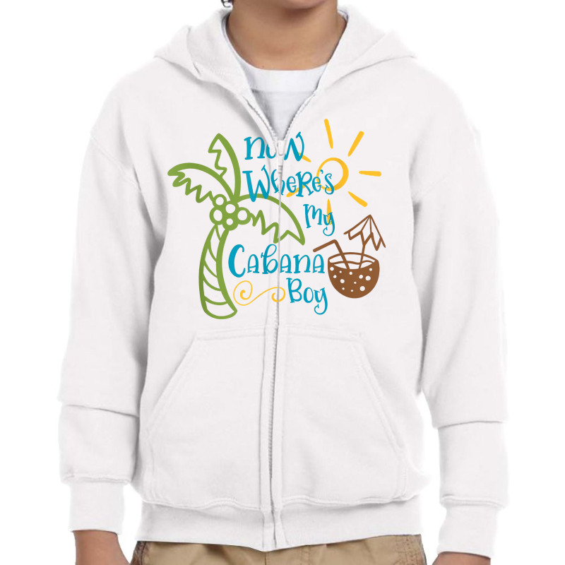 Now Where's My Cabana Boy, Beach Palm Tree Coconut T Shirt Youth Zipper Hoodie by keishawnredner | Artistshot