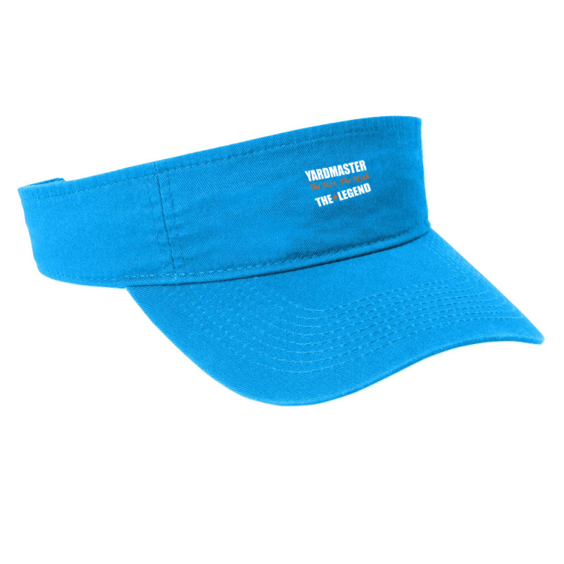 Yardmaster The Man, The Myth The Legend Fashion Visor by thanchashop | Artistshot