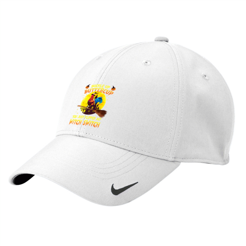 Chicken Cock Buckle Up Buttercup You Just Flipped 258 Hen Chick Nike Dri-fit Cap | Artistshot