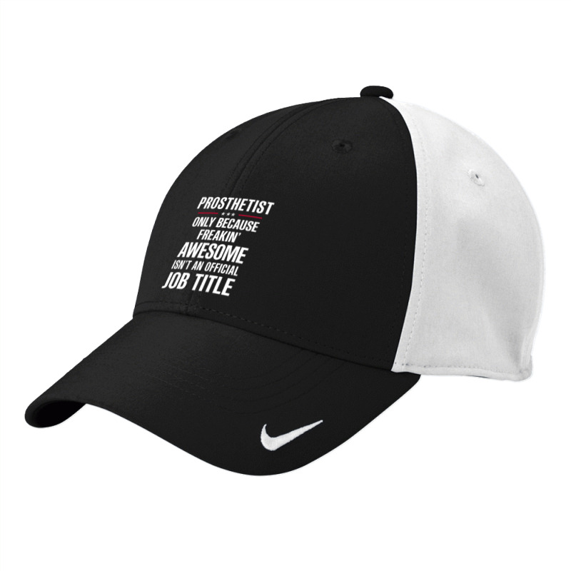 Gift For Freakin' Awesome Prosthetist Nike Dri-FIT Cap by thanchashop | Artistshot