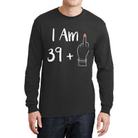 I Am 39 Plus 1 Middle Finger For A 40th Women 40 Y Long Sleeve Shirts | Artistshot