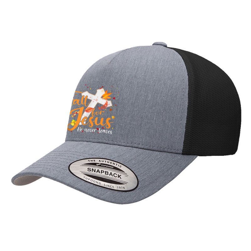 Fall For Jesus He Never Leaves Canada Maples Yupoong Trucker Cap by NathanielDesign | Artistshot