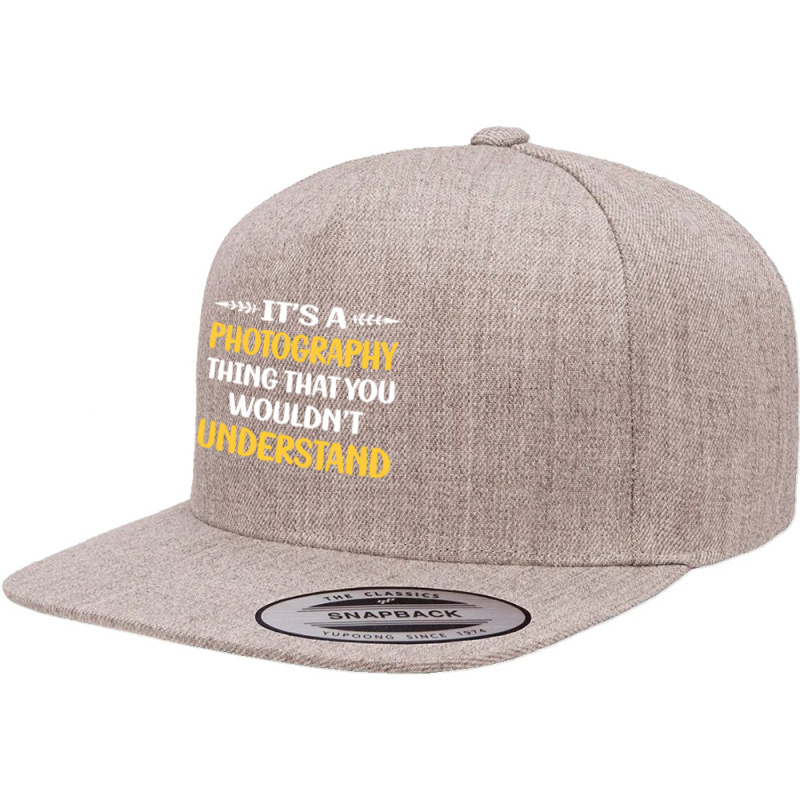 Photography T  Shirt You Would Not Understand Photography Photographer 5 panel snapback cap by sengeryasmin | Artistshot