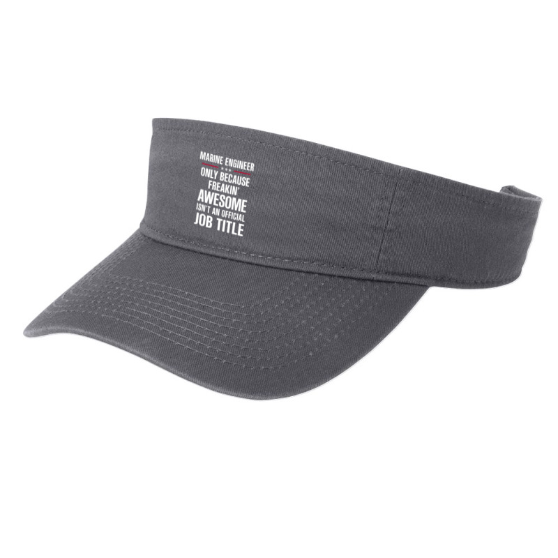 Gift For Freakin' Awesome Marine Engineer Fashion Visor by thanchashop | Artistshot