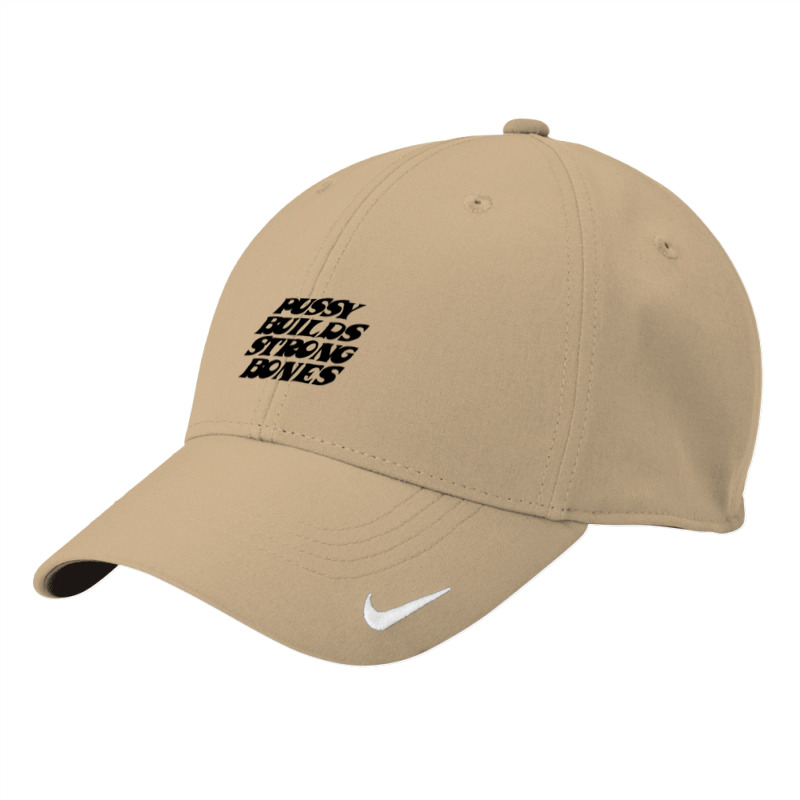 Pussy Builds Strong Bones Nike Dri-fit Cap | Artistshot