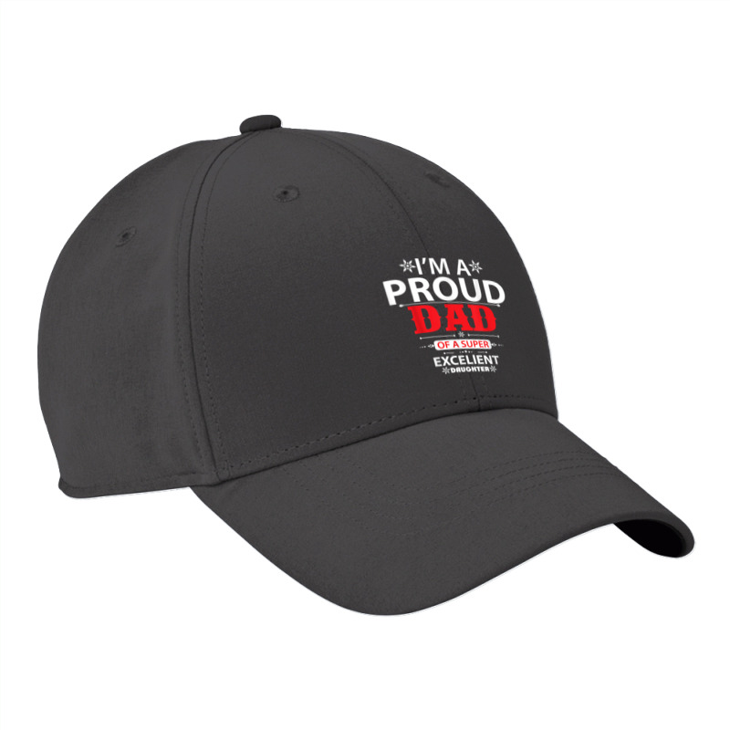 Im A Proud Dad Of A Super Excellent Daughter Daddy Dad T Shirt Nike Dri-fit Cap | Artistshot