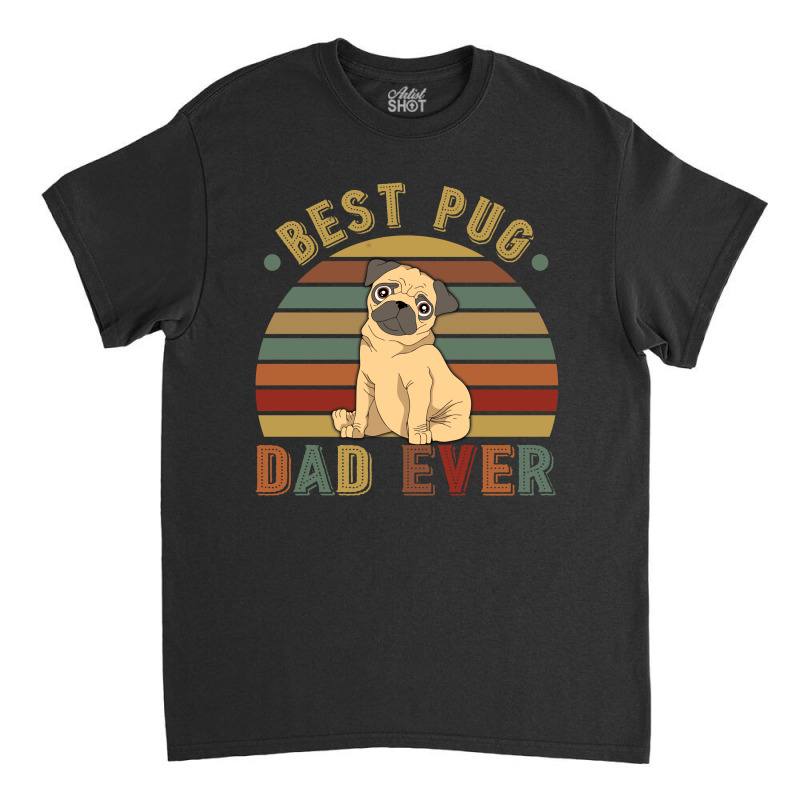 Best Pug Dad Ever Retro Vintage Father's Day Classic T-shirt | Artistshot