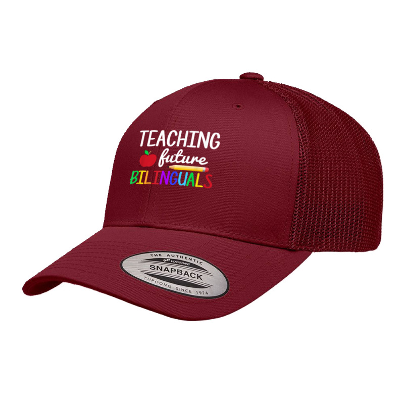 Teaching Future Bilinguals, Bilingual Spanish Teacher T Shirt Retro Trucker Cap by derosaatlamos | Artistshot