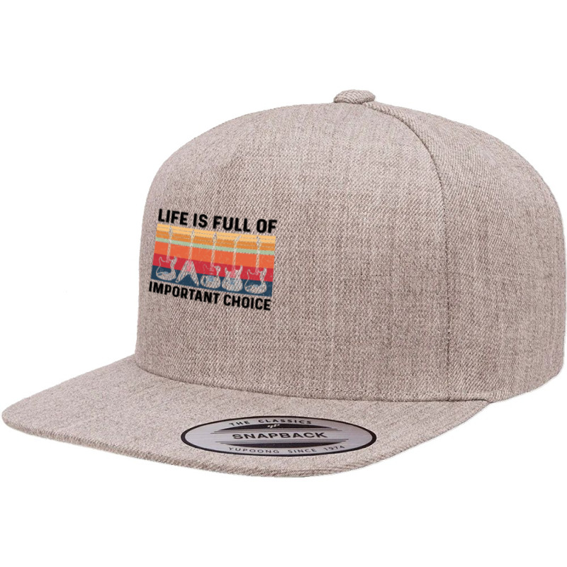 Guitar Life Is Full Of Important Choice Funny Best Gift Idea Fathers D 5 panel snapback cap by golferu | Artistshot