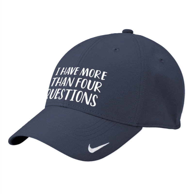 Funny Jewish Passover Seder I Have More Than Four Questions Nike Dri-fit Cap | Artistshot