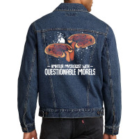 Mushroom T  Shirt Mushrooms   Questionable Morels   Funny Mycologist P Men Denim Jacket | Artistshot