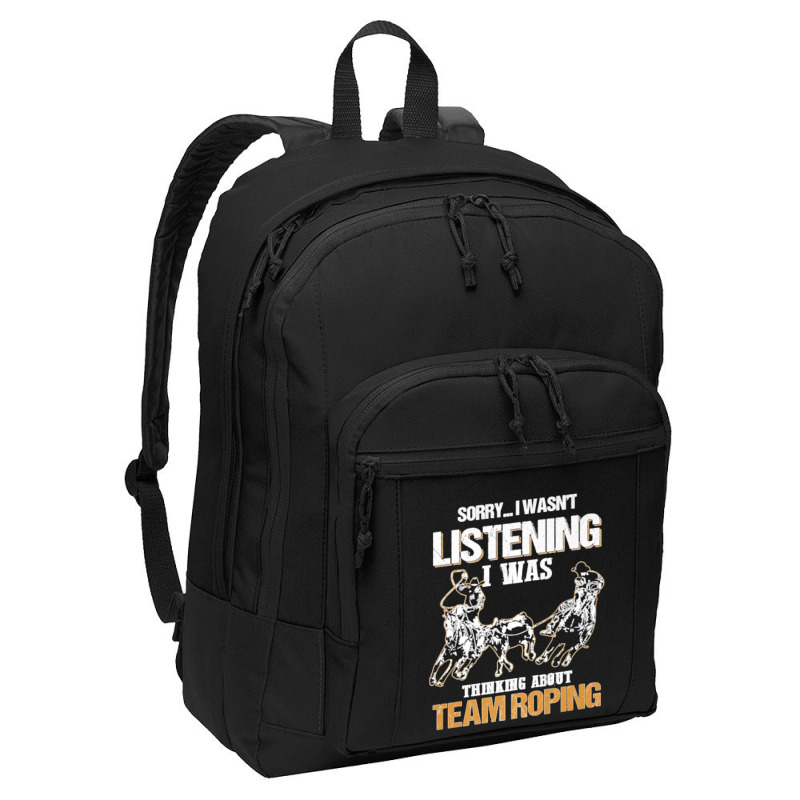 Sorry I Wasn't Listening I Was Thinking About Team Roping Premium T Sh Basic Backpack | Artistshot