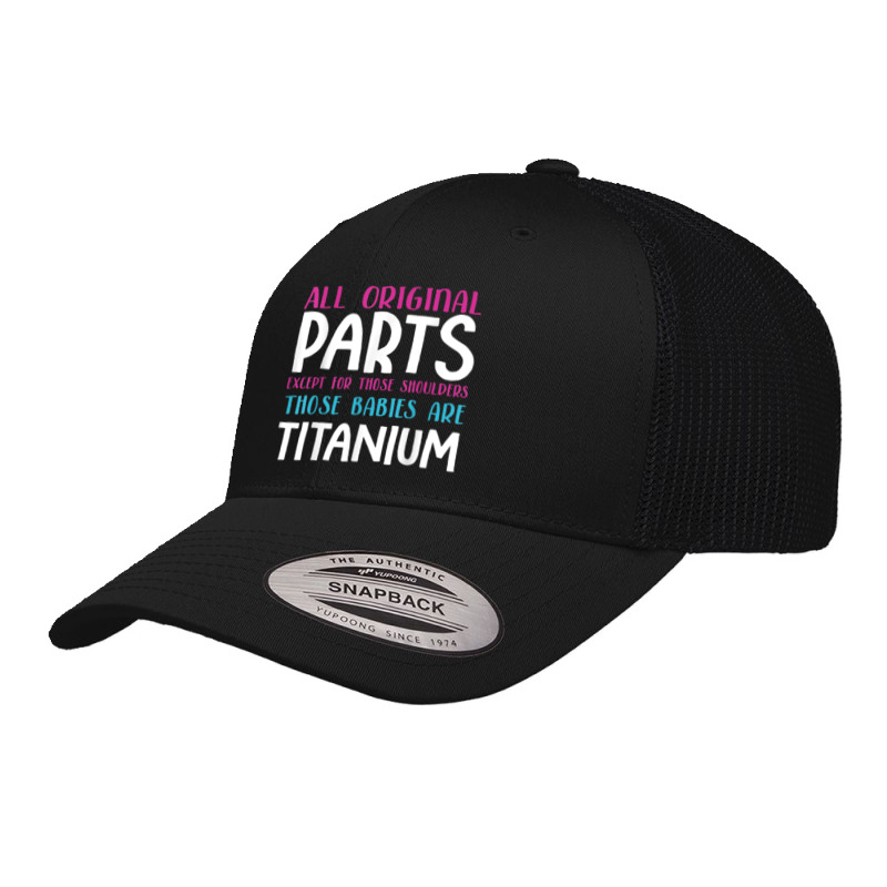 Funny Titanium Both Shoulders Replacement Surgery T Shirt Retro Trucker Cap | Artistshot