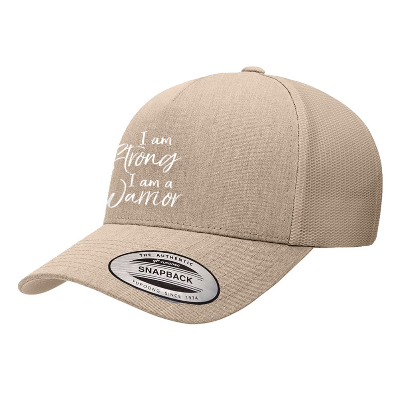 Cancer Treatment Gift Survivor I Am Strong I Am A Warrior Yupoong Trucker Cap | Artistshot