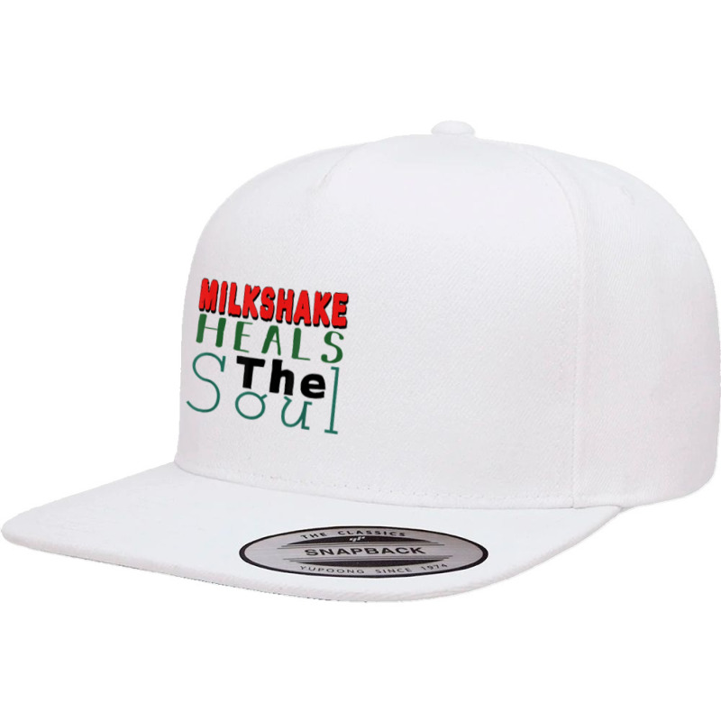 Milkshake Heals The Soul For Food Lover T Shirt 5 panel snapback cap by graftmshindeatw | Artistshot