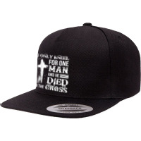 I Only Kneel For One Man And He Died On The Cross Jesus 5 Panel Snapback Cap | Artistshot