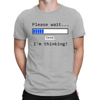 I'm Thinking T-shirt | Artistshot