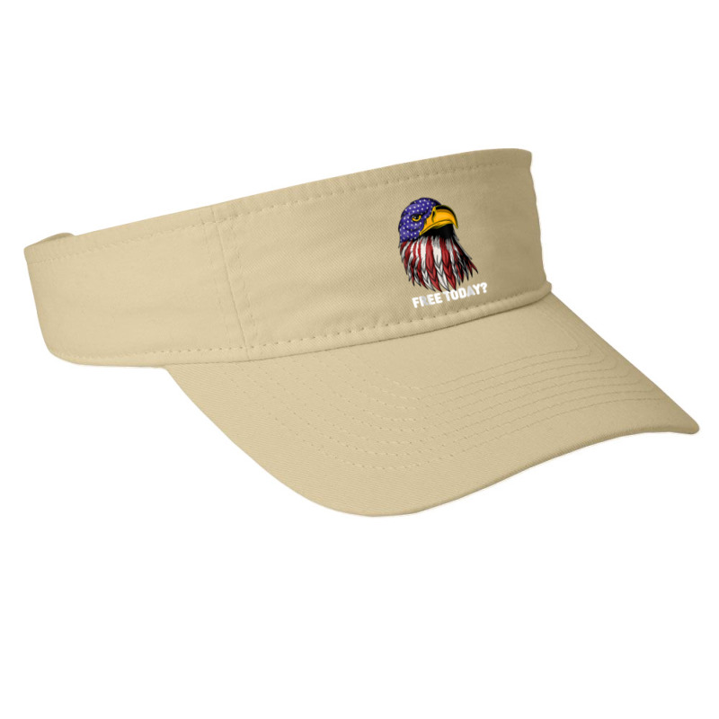 Free Today Funny Bald Eagle Freedom Independence 4th Of July T Shirt Fashion Visor | Artistshot