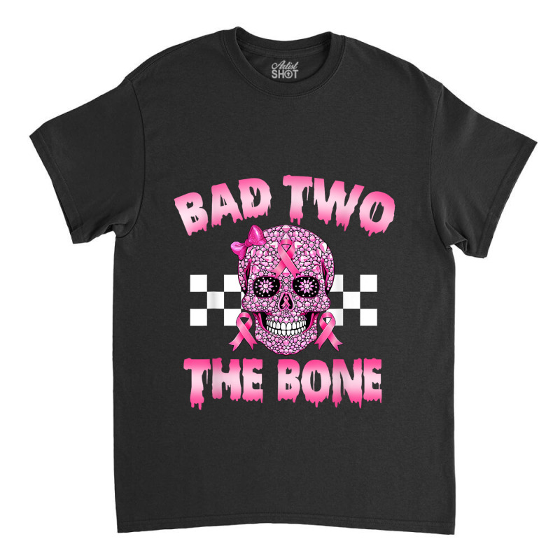 Bad Two The Bone Pink Skull Pink Ribbon Bad 2 The Classic T-shirt by Sandy | Artistshot