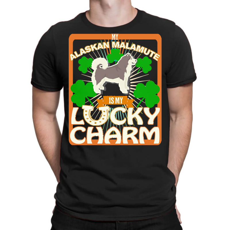 Alaskan Malamute T  Shirt My Alaskan Malamute Is My Lucky Charm   Gift T-shirt | Artistshot