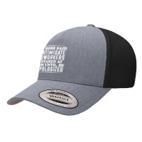 My Boss Said I Intimidate Coworkers I Stared At Him Until He T Shirt Yupoong Trucker Cap | Artistshot