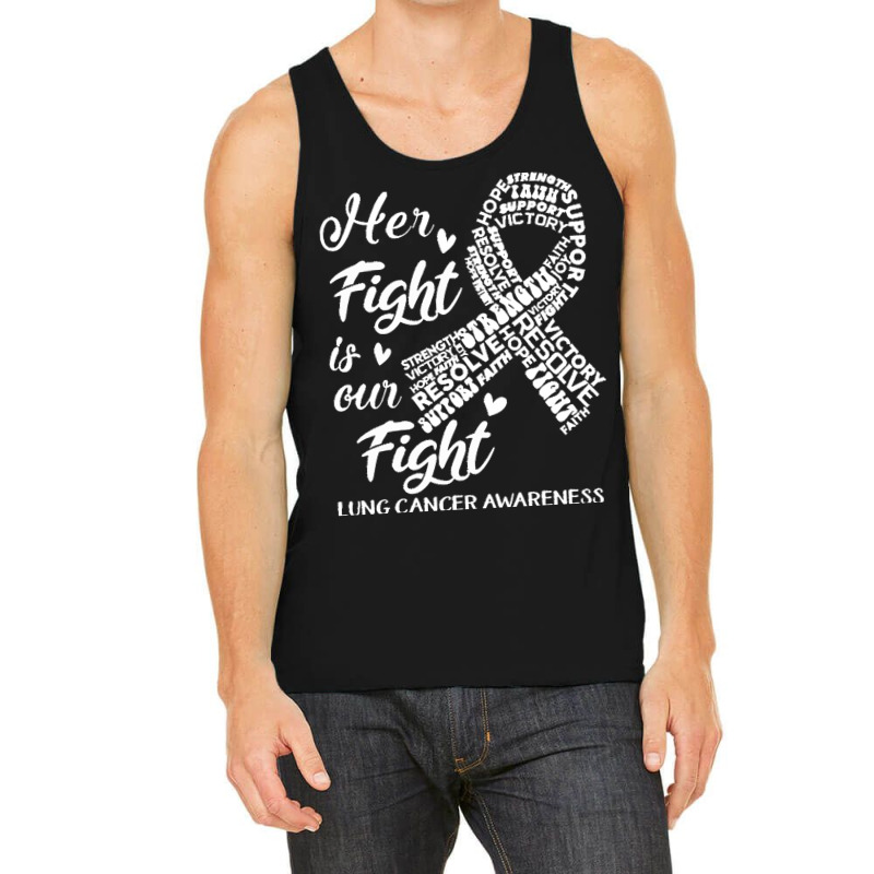 Lung Cancer Awareness T  Shirt Lung Cancer Awareness Her Fight Is Our Tank Top | Artistshot