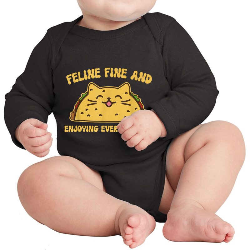 Feline Fine And Enjoying Every Moment Funny Taco C Long Sleeve Baby Bodysuit | Artistshot