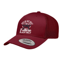 Out Of My Way I'm A Future Black Belt Martial Arts Belts For Fans Retro Trucker Cap | Artistshot