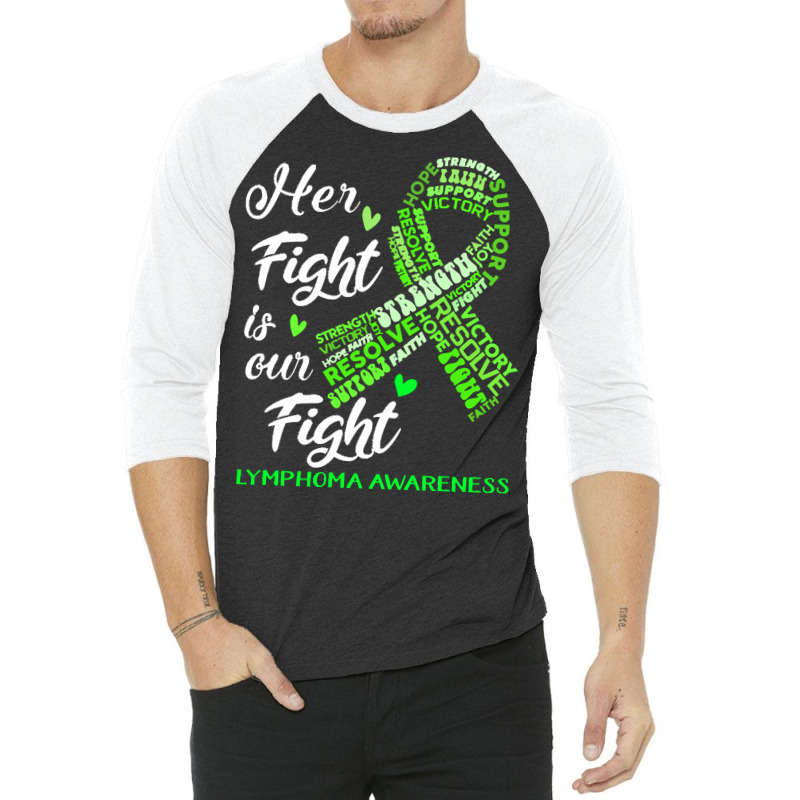 Lymphoma Awareness T  Shirt Lymphoma Awareness Her Fight Is Our Fight 3/4 Sleeve Shirt | Artistshot