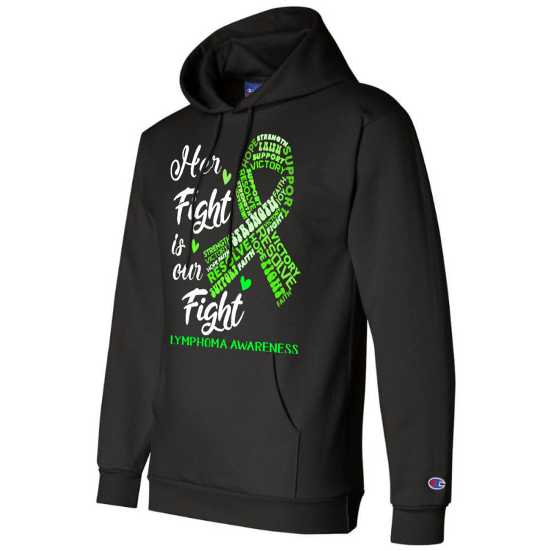 Lymphoma Awareness T  Shirt Lymphoma Awareness Her Fight Is Our Fight Champion Hoodie | Artistshot