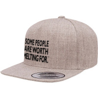 Some People Are Worth Melting Black 5 Panel Snapback Cap | Artistshot